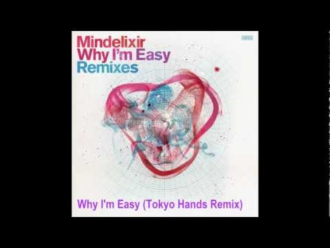 Mindelixir - Why I'm Easy (Tokyo Hands Remix)