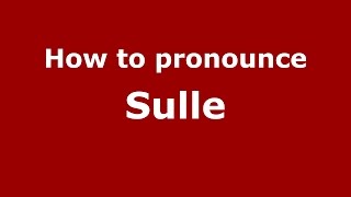 How to pronounce Sulle