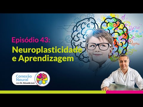 NEUROPLASTICIDADE E APRENDIZAGEM I EP.: 43
