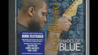 Kirk Fletcher (feat. Finis Tasby) - Down Home Woman