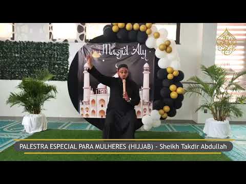 PALESTRA ESPECIAL PARA MULHERES HIJJAB  - Sheikh Takdir Abdullah