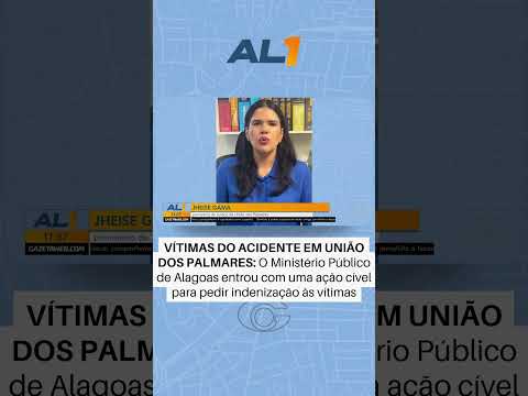 Acidente em União dos Palmares: MPAL entra com ação cível para pedir indenização às vítimas