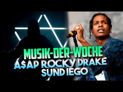 #MusikDerWoche Sun Diego - Eloah, A$AP Rocky, Drake & Calvin Harris