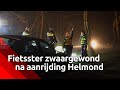 Fietsster zwaargewond na aanrijding in Helmond