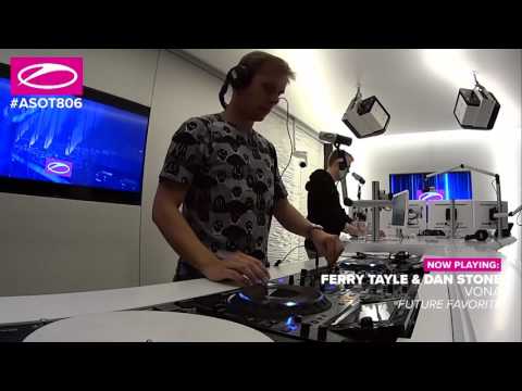 ASOT 806 - Ferry Tayle & Dan Stone - Vona (FUTUR FAVORITE) [FSOE FABLES]