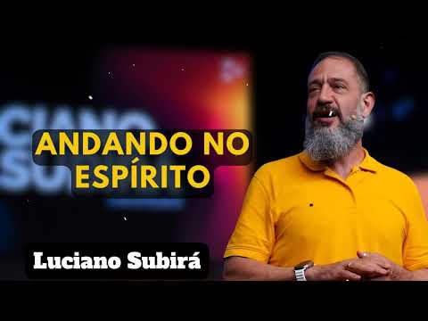 ANDANDO NO ESPÍRITO - Luciano Subirá