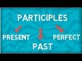 Non Finite Verbs | Participles | Present Participle | Past Participle | Perfect Participle