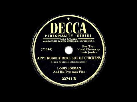 1940's A CHICKEN AIN'T NOTHING BUT A BIRD-LOUIS JORDAN & HIS TYMPANI 5