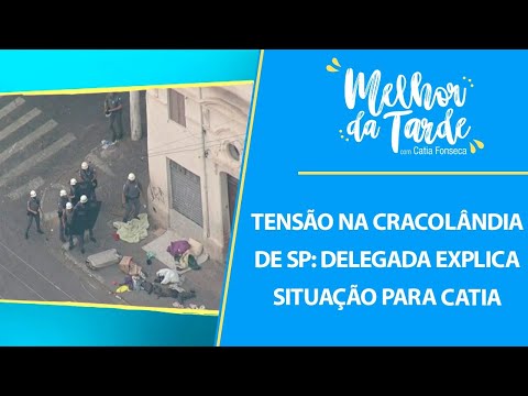 Confronto na cracolândia de SP: Catia entrevista delegada | MELHOR DA TARDE
