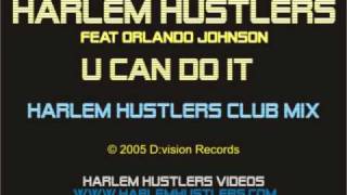 Harlem Hustlers - U Can Do It (Harlem Hustlers Club Mix)