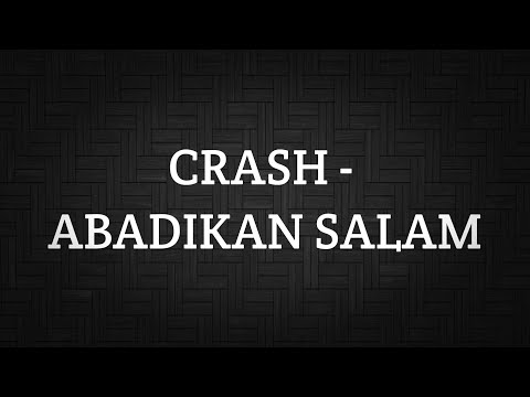 CRASH - ABADIKAN SALAM (LIRIK)