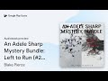 An Adele Sharp Mystery Bundle: Left to Run (#2)… by Blake Pierce · Audiobook preview