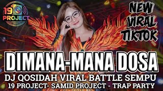 Download lagu DJ DIMANA MANA DOSA | DJ QOSIDAH VIRAL BATTLE SEMPU STYLE TRAP PARTY WITH SAMID PROJECT & 19 PROJECT mp3
