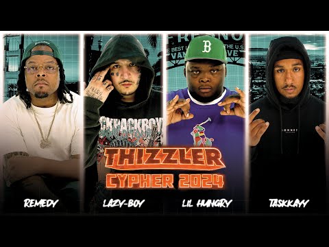 Lazy-Boy, Lil Hungry, Remedy & Task Kayy || 2024 Thizzler Cypher