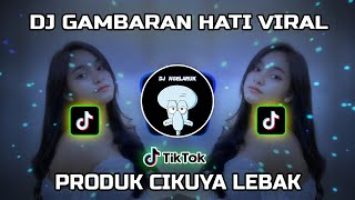 Download lagu DJ Gambaran Hati Viral Di Tiktok||Dj Tiktok Produk Cikunya Lebak Yang Kalian Cari mp3