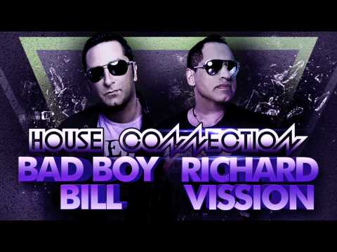 Bad Boy Bill & Richard Visson - House Connection 3