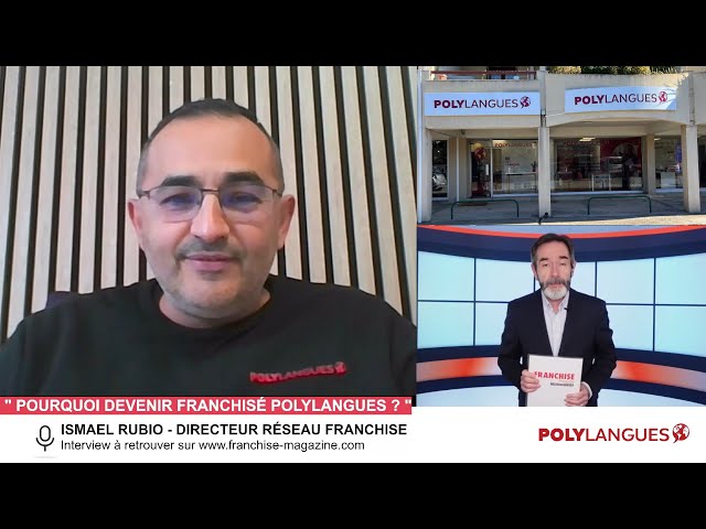 « L’interview vidéo des franchiseurs »  Ismael Rubio, Polylangues nous dévoile les raisons de devenir franchisé