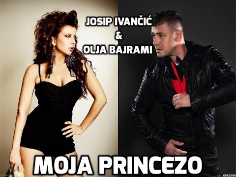 JOSIP IVANČIĆ FEAT. OLJA BAJRAMI - MOJA PRINCEZO (Official video 2015)
