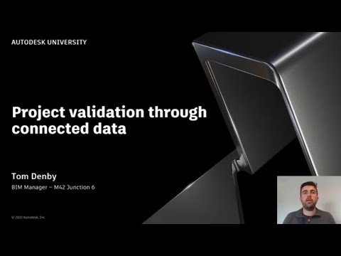 Project Validation Through Connected Data with Skanska - AU2021 Class