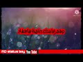 Akele Hain Chale Aao Jahan Ho Best Status Video Love Feeling Song AD Status Boy