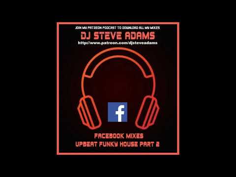Facebook Mixes - Upbeat Funky House Part 2
