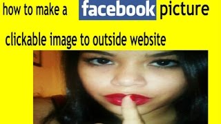 how to make a facebook picture clickable to a outside website