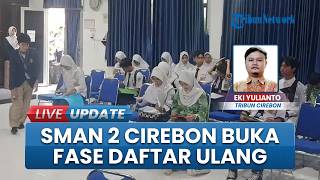 384 Siswa Masuk Fase Daftar Ulang di Sman 2 Cirebon seusai 755 Pendaftar "Berebut Kursi" Kuota