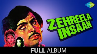 Zehreela Insaan  Full Album Jukebox  Rishi Kapoor 