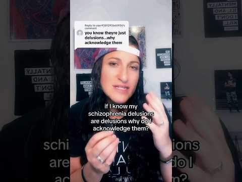 Why do i believe my schizophrenia delusions
