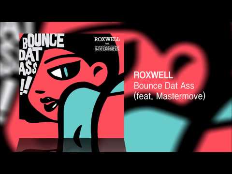 Roxwell - Bounce Dat Ass (feat. Mastermove) Full Track Audio