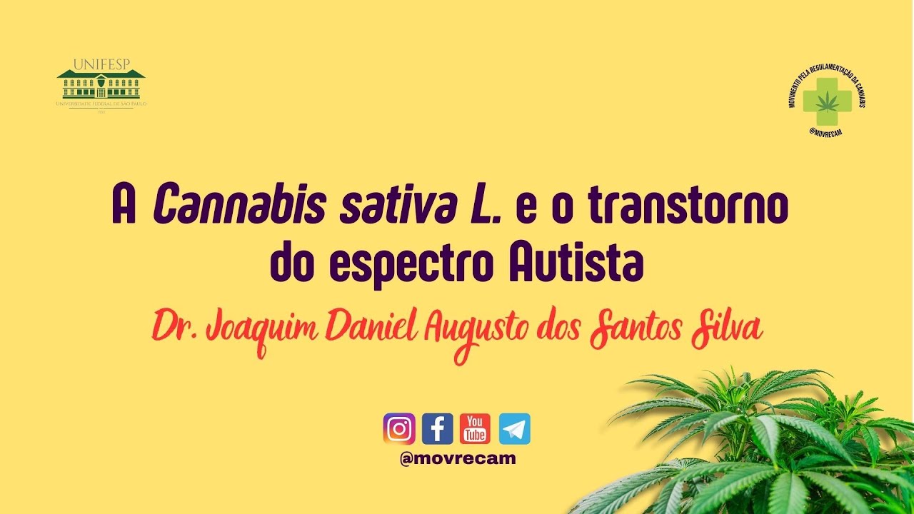 11ª Aula - A Cannabis sativa L. e o transtorno do espectro Autista - Dr. Joaquim Daniel A. S. Silva