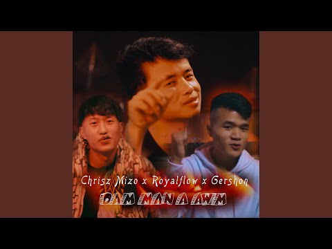 Chrisz Mizo x Royalflow x Gershon Dam man a awm