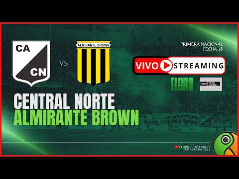 EN VIVO | CENTRAL NORTE VS ALMIRANTE BROWN | PRIMERA NACIONAL