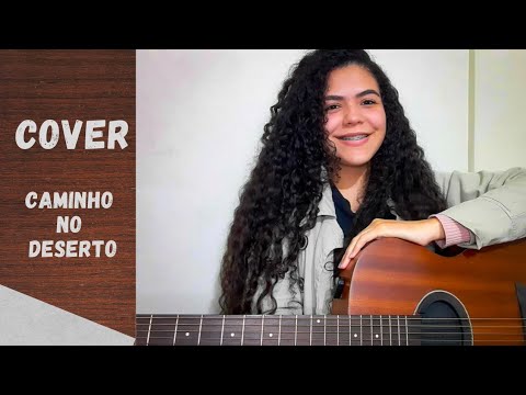 Caminho no Deserto - Cover por Letícia Benjamim