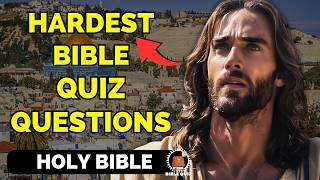30 HARDEST BIBLE QUIZ QUESTIONS - Bible Quiz