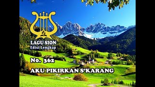 Download lagu AKU PIKIRKAN S'KARANG - 362 || LAGU SION EDISI LENGKAP || LAGU  ADVENT || LAGU PUJIAN || LAGU ROHANI mp3