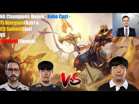 NA Champions Queue - Kobe Cast - TL Bjergsen(Azir) & C9 Summit(Jax) VS  100 Huhi(Thresh)