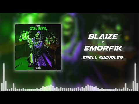 BLAIZE x Emorfik - Spell Swindler