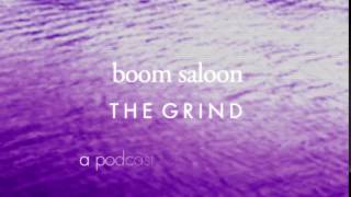 THE GRIND: BOOM SALOON