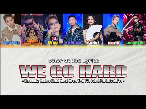 WE GO HARD - BIGDADDY, ANDREE RIGHT HAND, BRAY, THÁI VG, SUBOI, KARIK, JUSTATEE (COLOR CODED LYRIC)