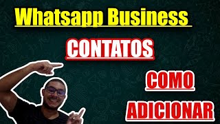 Como Adicionar Contatos No Whatsapp Business -   