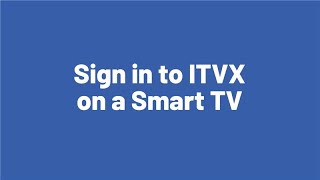 Sign in to ITVX on a Smart TV