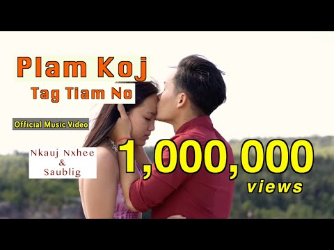nkauj tawm tshiab - plam koj tag tiam no | Saublig Yaj & Nkauj Ntxhee Xyooj