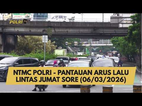 NTMC POLRI - PANTAUAN ARUS LALU LINTAS JUMAT SORE (06/03/2026)