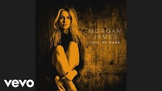 Morgan James - Call My Name (Audio)