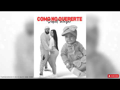 SISQUET SALAZAR - COMO NO QUERERTE