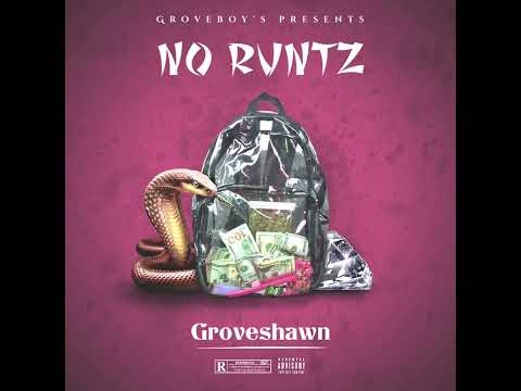Groveshawn-No Runtz