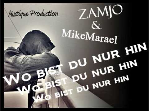 Zamjo ft. MikeMaraeL - Wo bist du nur hin