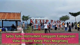 Download lagu Setio Tuhu Instrumen Langgam Campursari View Wisata Ketep Pass Magelang mp3