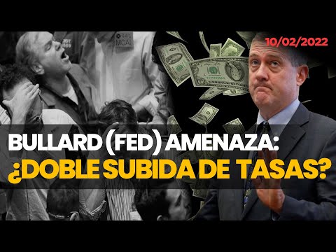 , title : '💥 Cierre 10.02.22 Mercado Bullard (Fed) Amenaza Doble Alza de tasas Mercado Recibe el Golpe'